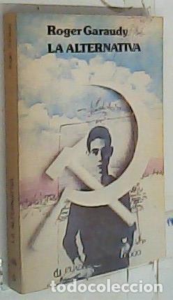 Livres: La alternativa - Garaudy, Roger: