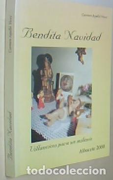 Livres: Bendita Navidad. Villancicos para un milenio. Con dedicatoria aut&oacute;grafa - AGULLO VIVES, Carmen: