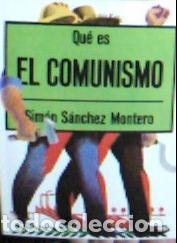 books: Qu&eacute; es el Comunismo - S&aacute;nchez Montero, Sim&oacute;n: