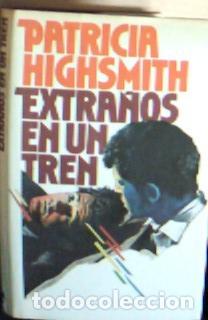 B&uuml;cher: Extra&ntilde;os en un tren - Highsmith, Pcia :