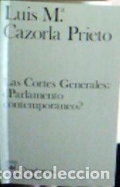 B&uuml;cher: Las Cortes Generales : &iquest;parlamento contempor&aacute;neo? - Cazorla Prieto, Luis Mar&iacute;a: