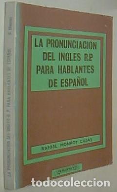 Libros: La pronunciaci&oacute;n del ingl&eacute;s R.P. para hablantes de espa&ntilde;ol. Con dedicatoria aut&oacute;grafa - MONROY CASAS