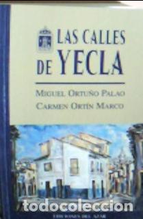 B&uuml;cher: Las calles de Yecla - Ortu&ntilde;o Palao, Miguel :