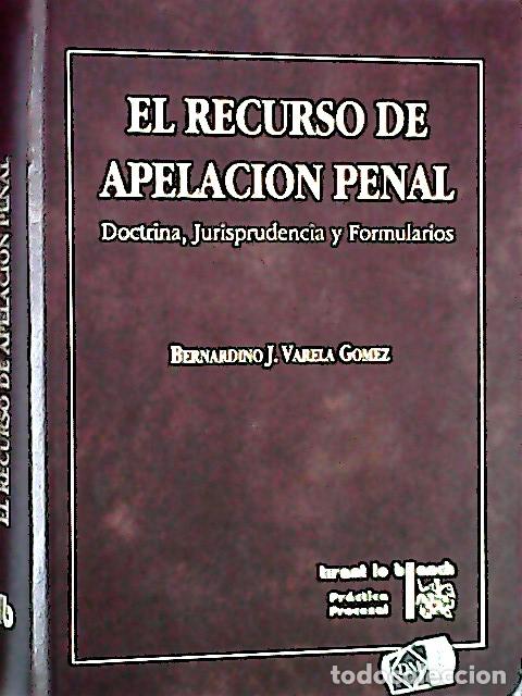 Libros: El recurso de apelaci&oacute;n penal - Varela G&oacute;mez, Bernardino J.: