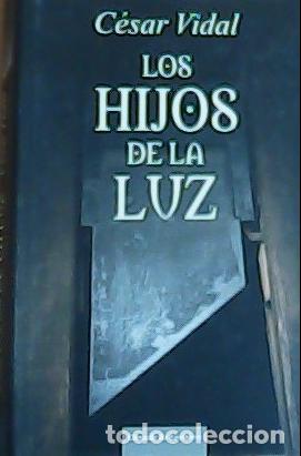 Libros: Los hijos de la luz - Vidal, C&eacute;sar: