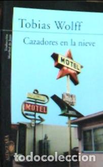 Libros: Cazadores en la nieve - Wolff, Tobias :
