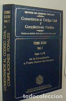 Libros: Comentarios al C&oacute;digo Civil y Compilaciones Forales. Tomo XXXV. Vol. 1. Leyes 1 a 10 de la Compilaci