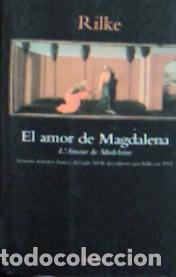 Libros: El amor de Magdalena : serm&oacute;n an&oacute;nimo franc&eacute;s del siglo XVII, descubierto por Rilke en 1911 - Amonvi