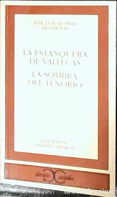 Libros: La estanquera de Vallecas . La sombra del tenorio - Alonso de Santos, Jos&eacute; Luis:
