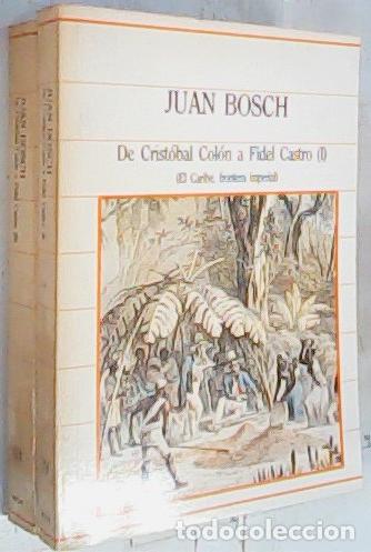 B&uuml;cher: De Crist&oacute;bal Col&oacute;n a Fidel Castro. 2 tomos - Bosch, Juan: