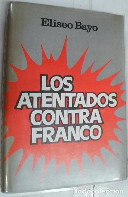 B&uuml;cher: Los atentados contra Franco - Bayo, Eliseo: