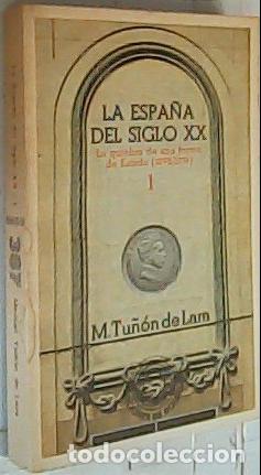 Libri di seconda mano: La Espa&ntilde;a del siglo X X. Tomo I - Tu&ntilde;&oacute;n de Lara, Manuel: