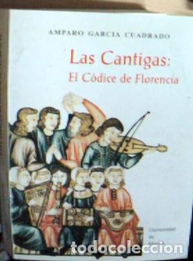Livres: Las cantigas : el c&oacute;dice de Florencia - Garc&iacute;a Cuadrado, Amparo: