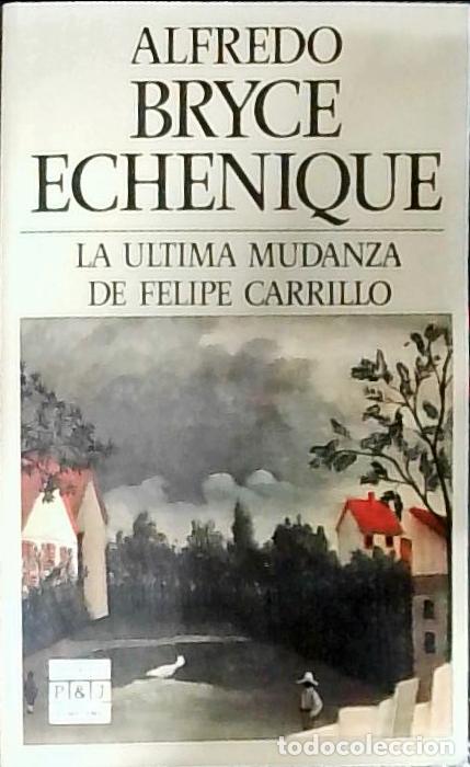 B&uuml;cher: La &uacute;ltima mudanza de Felipe Carrillo - Bryce Echenique, Alfredo: