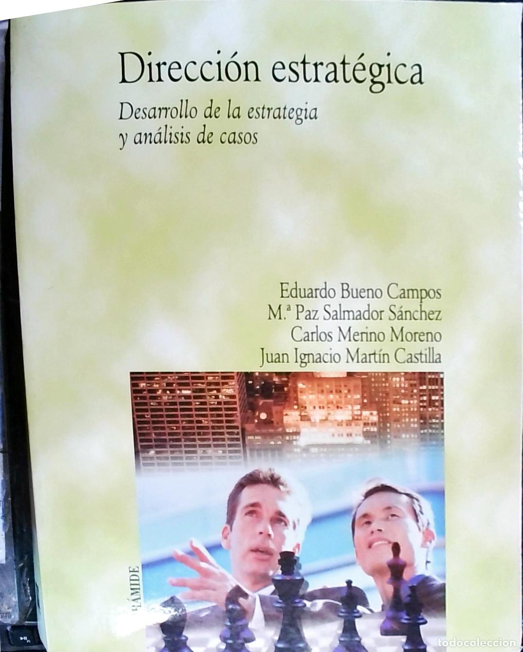 Livres: Direcci&oacute;n estrat&eacute;gica. Desarrollo de la estrategia y an&aacute;lisis de casos - BUENO CAMPOS, Eduardo Y OTR