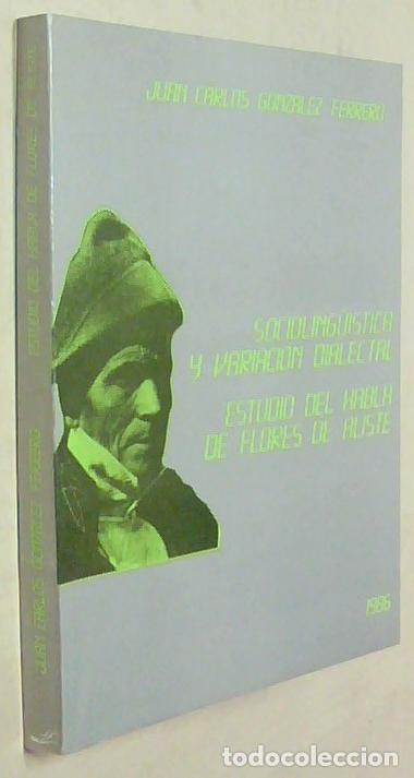 Livres: Socioling&uuml;&iacute;stica y variaci&oacute;n dialectal. Estudio del habla de flores de Aliste - GONZALEZ FERRERO, Ju