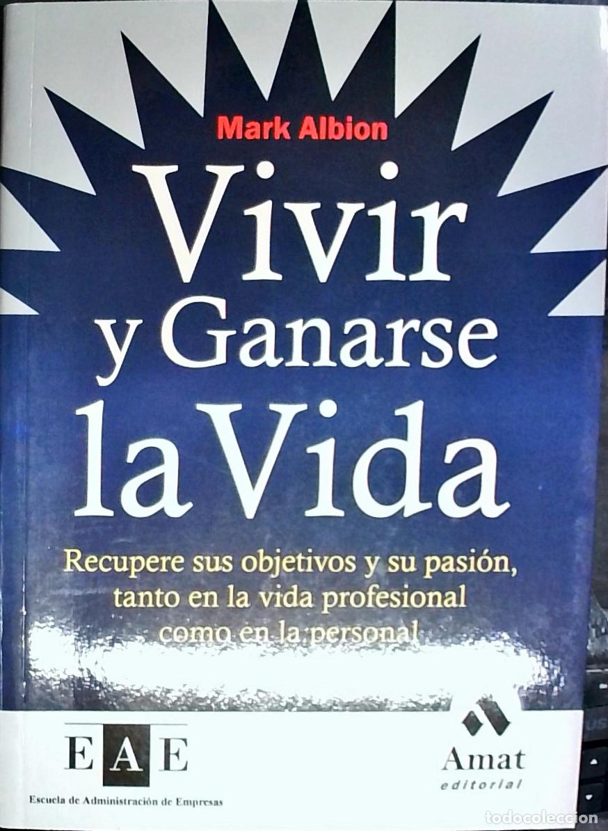 Livres: Vivir y ganarse la vida : recupere sus objetivos y su pasi&oacute;n, tanto en la vida profesional como en l