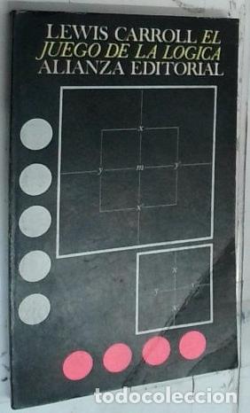 Libri di seconda mano: El juego de la l&oacute;gica y otros escritos - Carroll, Lewis: