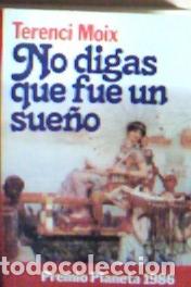 Libri di seconda mano: No digas que fue un sue&ntilde;o - Moix, Terenci: