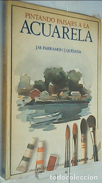 Livros em segunda m&atilde;o: C&oacute;mo pintar el paisaje a la acuarela - Parram&oacute;n, Jos&eacute; Mar&iacute;a y Quesada, Julio: