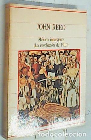 Libros: M&eacute;xico insurgente : (la revoluci&oacute;n de 1910) - Reed, John: