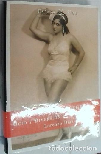 books: La Espa&ntilde;a alegre. Ocio y diversi&oacute;n en el siglo XX - D&iacute;az, Lorenzo: