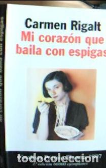 B&uuml;cher: Mi coraz&oacute;n que baila con espigas - Rigalt, Carmen: