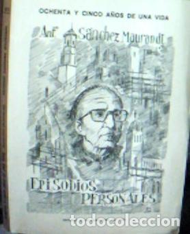 B&uuml;cher: Ochenta y cinco a&ntilde;os de una vida. (Episodios personales) - S&aacute;nchez Maurandi, Antonio: