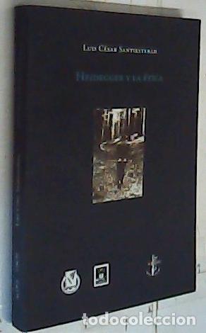 B&uuml;cher: Heidegger y la Etica - Santiesteban, Luis C&eacute;sar: