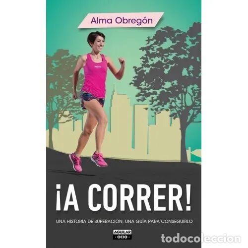 Libros: &iexcl;A CORRER! - OBREG&Oacute;N, ALMA - Sin Especificar - Foto 1