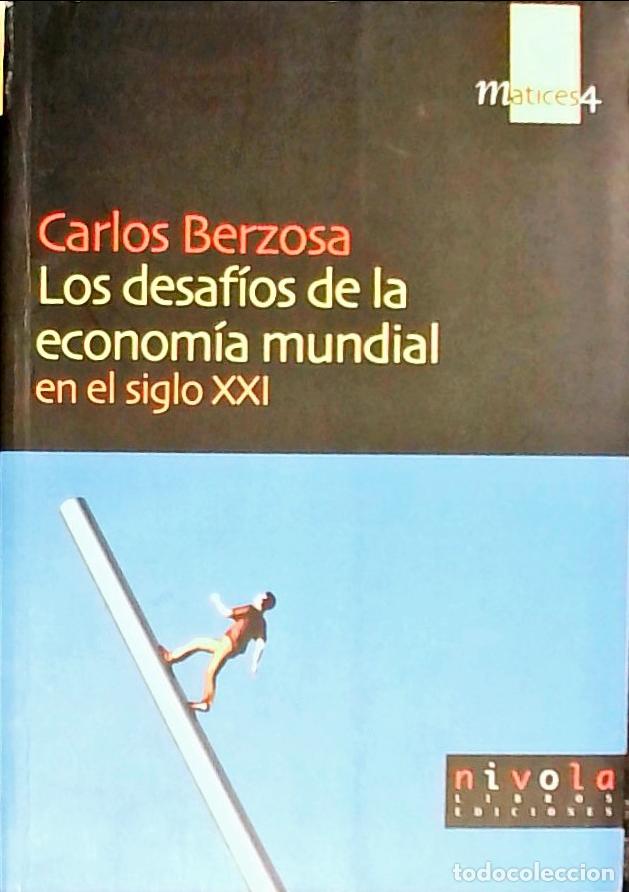 B&uuml;cher: Los desaf&iacute;os de la econom&iacute;a mundial : en el siglo XXI - BERZOSA, Carlos: