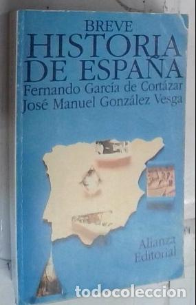 Libri di seconda mano: Breve historia de Espa&ntilde;a - Garc&iacute;a de Cort&aacute;zar, Fernando y Gonz&aacute;lez Vesga, Jos&eacute; Manuel: