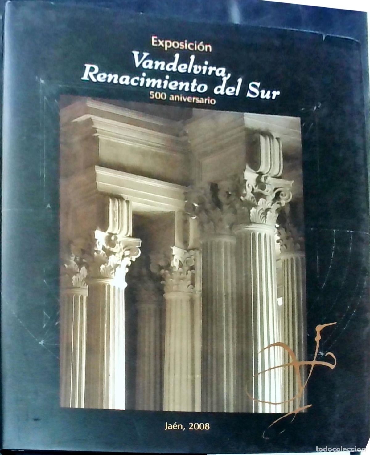 Libri di seconda mano: Exposici&oacute;n. Vandelvira, Renacimiento Sur. 500 aniversario. Ja&eacute;n enero-marzo 2008 - AA. VV.: