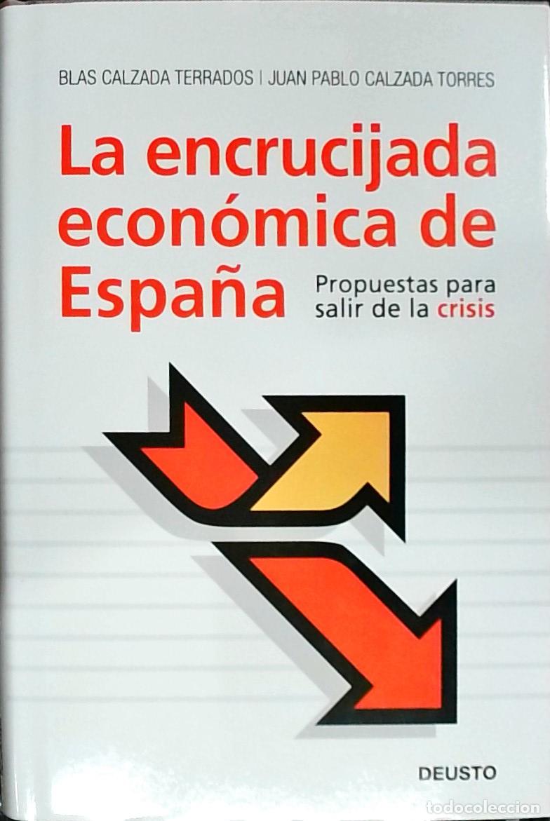 B&uuml;cher: La encrucijada econ&oacute;mica de Espa&ntilde;a : propuestas para salir de la crisis - Calzada Terrados, Blas; Ca