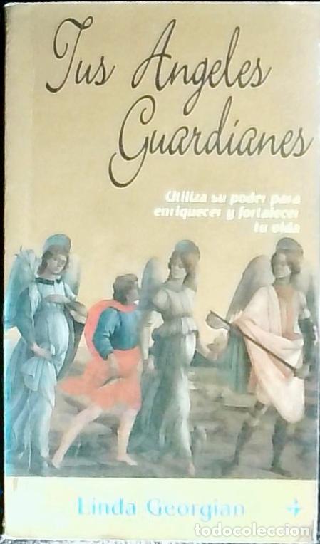 Libri di seconda mano: Tus &aacute;ngeles guardianes. Utiliza su poder para enriquecer y fortalecer tu vida - Georgian, Linda: