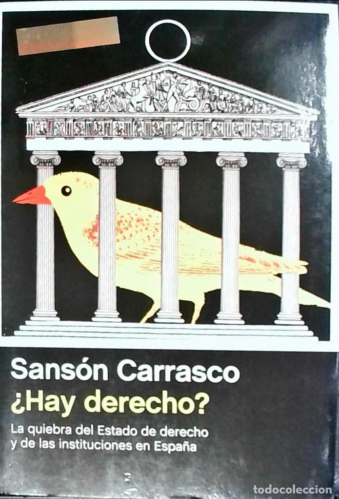 books: Hay derecho? : La quiebra del estado de derecho y de las instituciones en Espa&ntilde;a - CARRASCO, Sans&oacute;n: