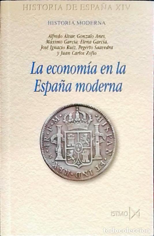 books: La econom&iacute;a en la Espa&ntilde;a moderna - ALVAR EZQUERRA, Alfredo y OTROS: