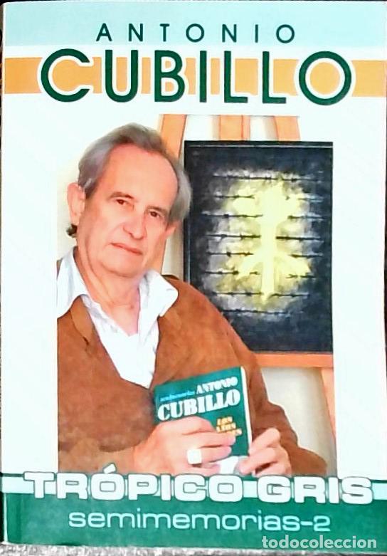 Libri di seconda mano: Tr&oacute;pico gris : semimemorias 2 - Cubillo Ferreira, Antonio L.: