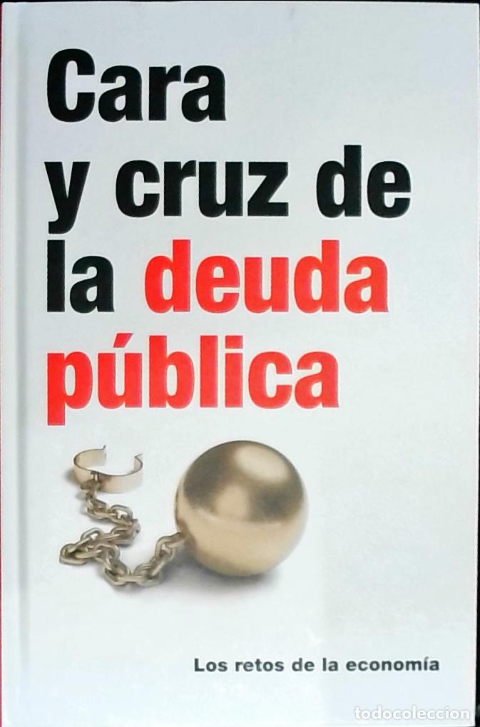 Libri di seconda mano: Cara y cruz de la deuda p&uacute;blica - Cutillas M&aacute;rquez, sergi: