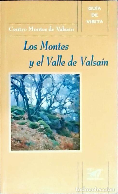 Libri di seconda mano: Los Montes y el Valle de Valsa&iacute;n : gu&iacute;a de visita centro Montes de Valsa&iacute;n. Coordinado por&hellip; - Don&eacute;s