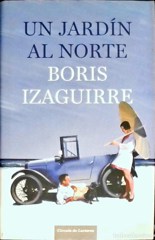 Libri di seconda mano: Un jard&iacute;n al norte - IZAGUIRRE, Boris: