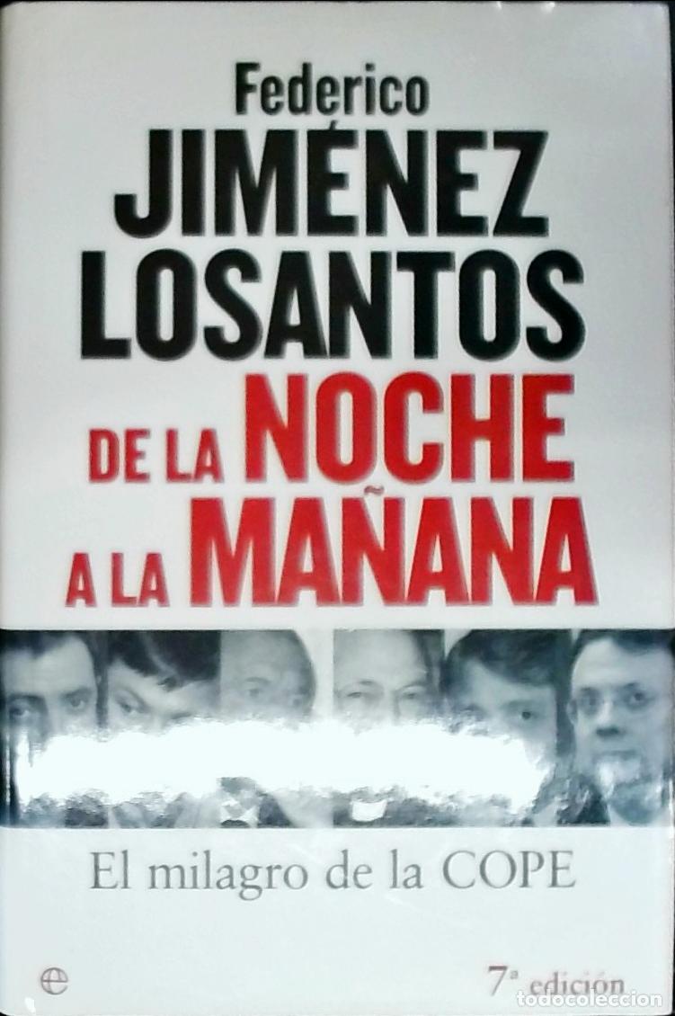 Libros: De la noche a la ma&ntilde;ana. El milagro de la Cope - JIMENEZ LOSANTOS, Federico: