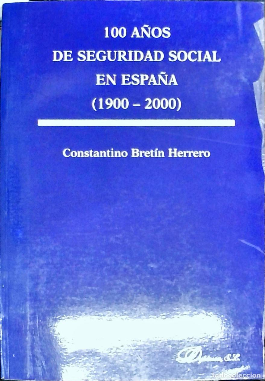 books: 100 a&ntilde;os de seguridad social en Espa&ntilde;a (1900 2000) - Bretin Herrero, Constantino: