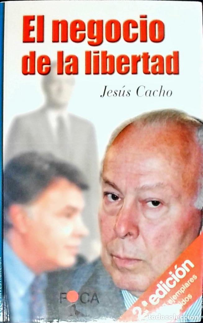Livres: El negocio de la libertad. 2&ordf; edici&oacute;n - CACHO, Jes&uacute;s:
