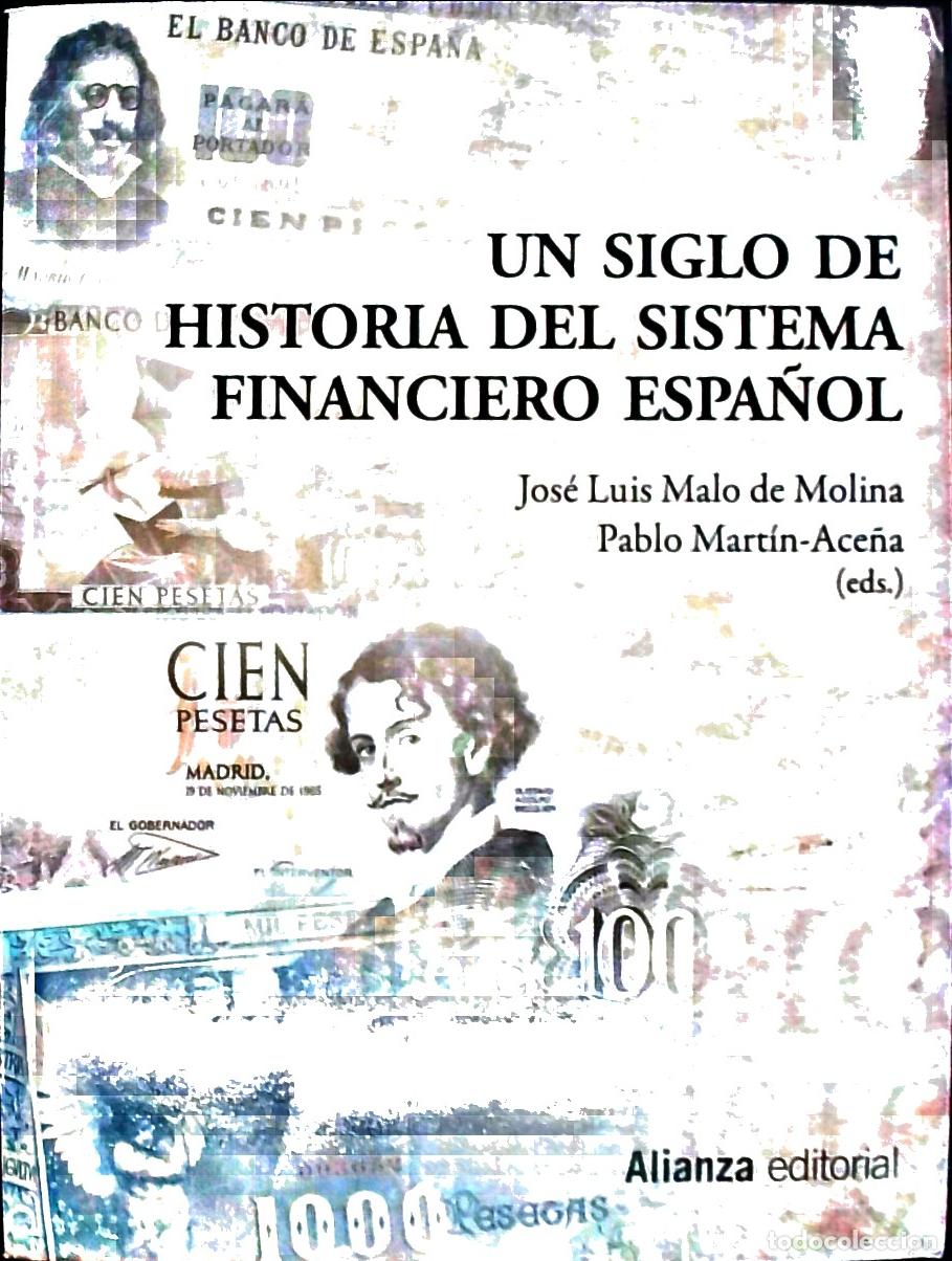 Libros: Un siglo de historia del sistema financiero espa&ntilde;ol - Malo de Molina, Jos&eacute; Luis Mart&iacute;n Ace&ntilde;a, Pablo: