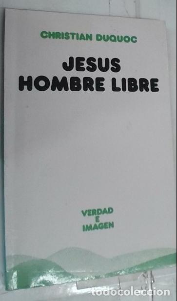 B&uuml;cher: Jes&uacute;s, hombre libre : esbozo de una cristolog&iacute;a - Duquoc, Christian: