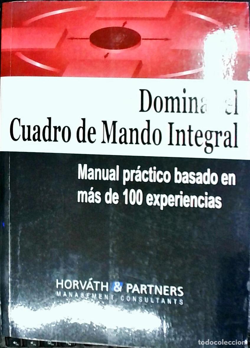 Libri di seconda mano: Dominar el cuadro de mando integral : manual pr&aacute;ctico basado en m&aacute;s de 100 experiencias - Horv&aacute;th y