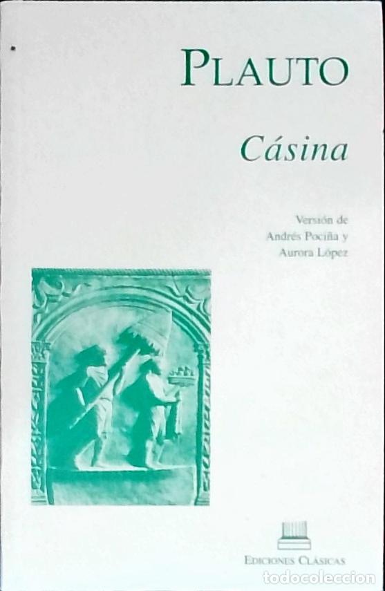 Libri di seconda mano: C&aacute;sina. Versi&oacute;n de Andr&eacute;s Poci&ntilde;a y aurora L&oacute;pez - Plauto, Tito Maccio: