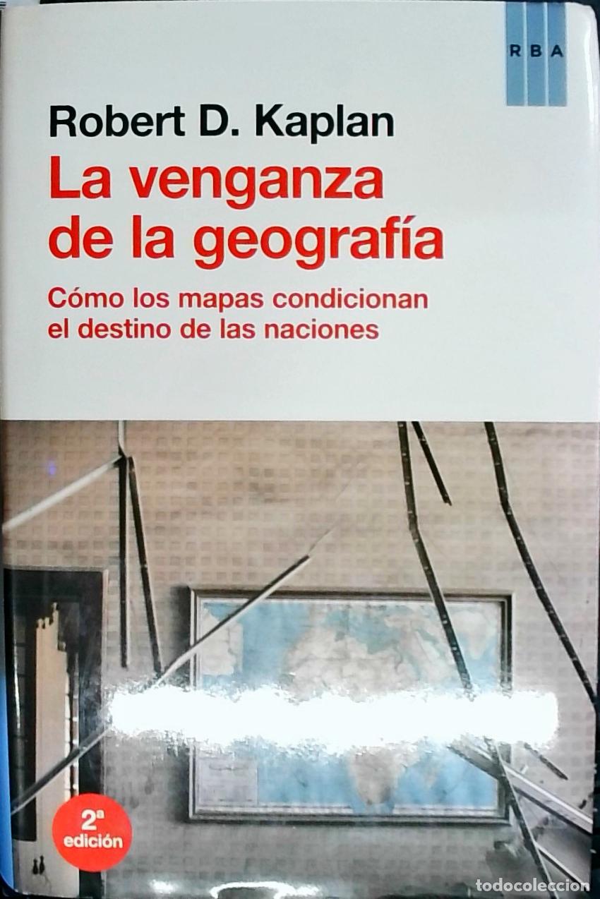 Libri di seconda mano: La venganza de la geograf&iacute;a: c&oacute;mo los mapas condicionan el destino de las naciones - Kaplan, Robert