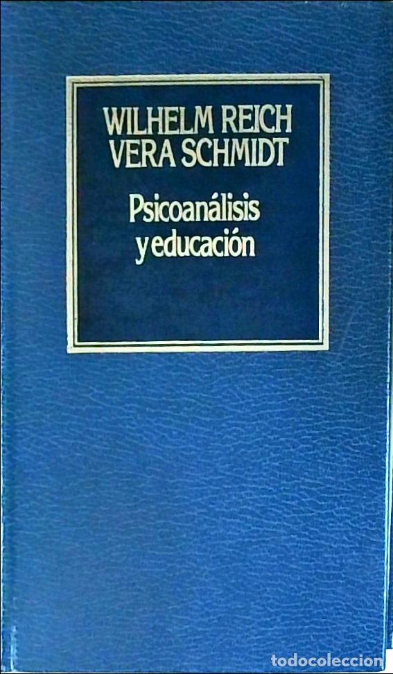 Libri di seconda mano: Psicoan&aacute;lisis y educaci&oacute;n - REICH, Wilhelm y SCHMIDT, Vera: